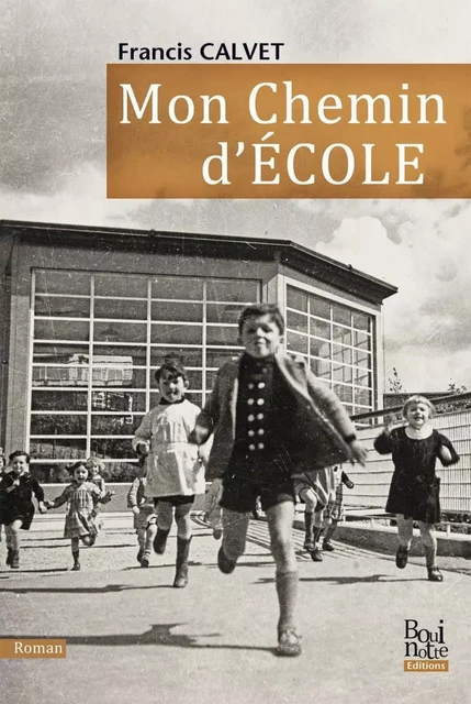 Mon chemin d’école - Francis Calvet - BOUINOTTE