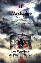 Les Gardiens de l'Ordre Sacré - Tome 2 : L'Archange