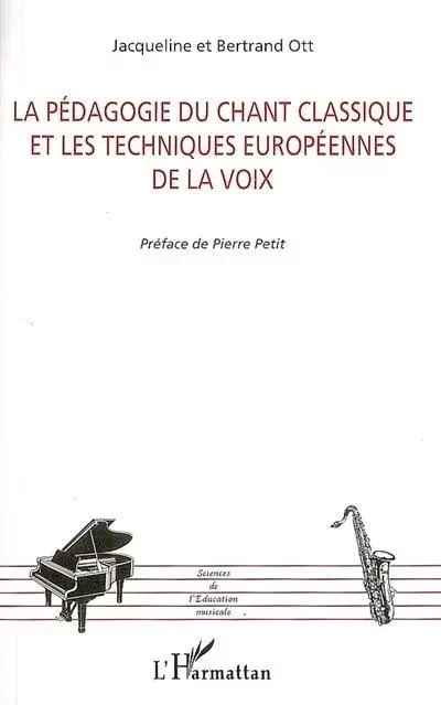 La pédagogie du chant classique et les techniques européennes de la voix - Bertrand Ott - Editions L'Harmattan