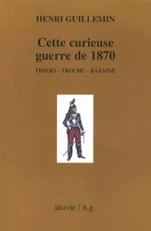 Cette curieuse guerre de 1870