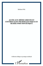 Accès aux médicaments et contrefaçon pharmaceutique en Russie post-soviétique