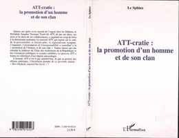 ATT-cratie : la promotion d'un homme et de son clan