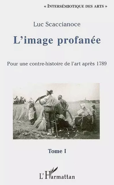 L'image profanée - Luc Scaccianoce - Editions L'Harmattan