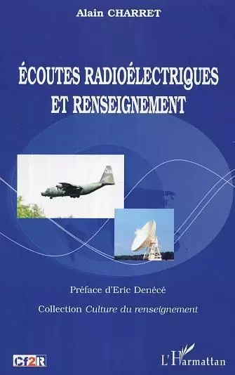 Ecoutes radioélectriques et renseignement - Alain Charret - Editions L'Harmattan