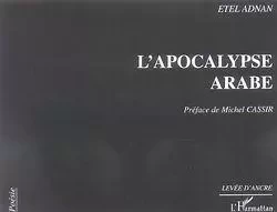 L'apocalypse arabe - Etel Adnan - Editions L'Harmattan