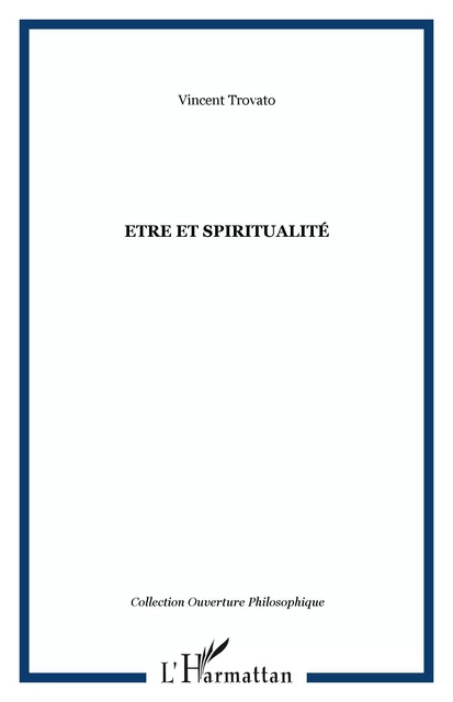 Etre et spiritualité - Vincent Trovato - Editions L'Harmattan