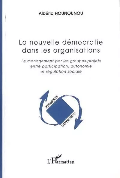 La nouvelle démocratie dans les organisations - Albéric Hounounou - Editions L'Harmattan