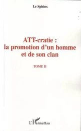 ATT-cratie : la promotion d'un homme et de son clan