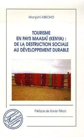 Tourisme en pays maasaï (Kenya) - Wanjohi Kibicho - Editions L'Harmattan