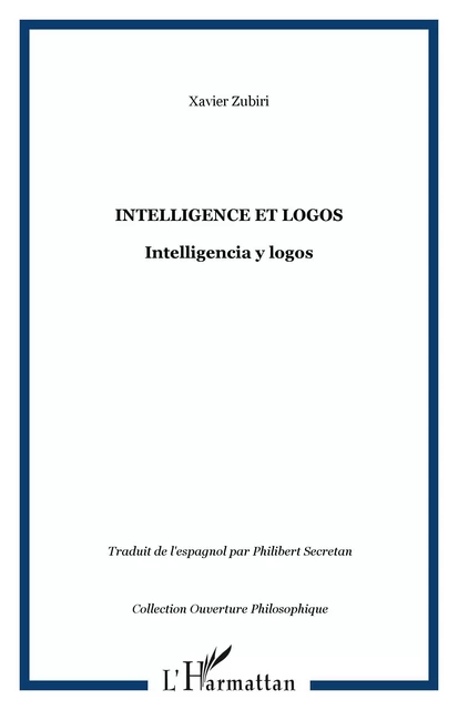 Intelligence et logos - Xavier Zubiri - Editions L'Harmattan