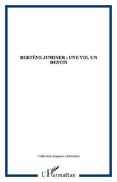 Bertène Juminer : une vie, un destin