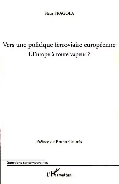 Vers une politique ferroviaire européenne - Fleur Fragola - Editions L'Harmattan