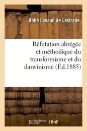 Réfutation abrégée et méthodique du transformisme et du darwinisme