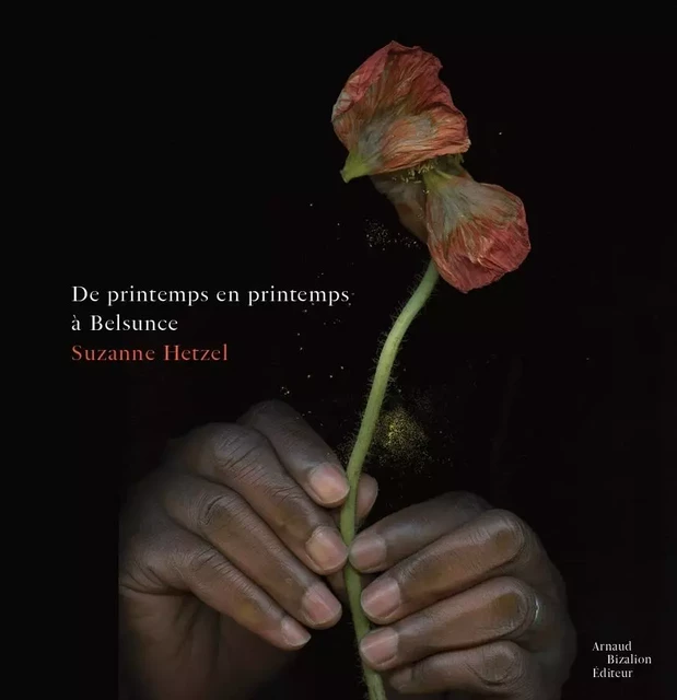 de printemps en printemps - Suzanne HETZEL - ARNAUD BIZALION