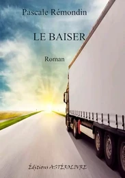 LE BAISER, roman de Pascale Rémondin