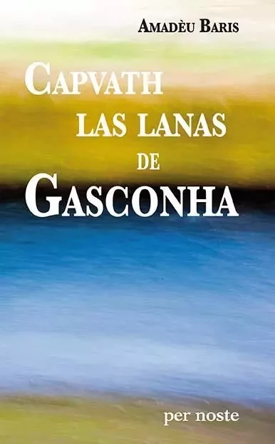 CAPVATH LAS LANAS DE GASCONHA - BARIS Amadèu - PER NOSTE