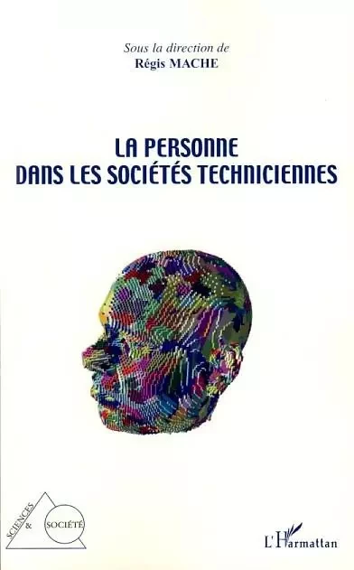 La personne dans les sociétés techniciennes -  - Editions L'Harmattan