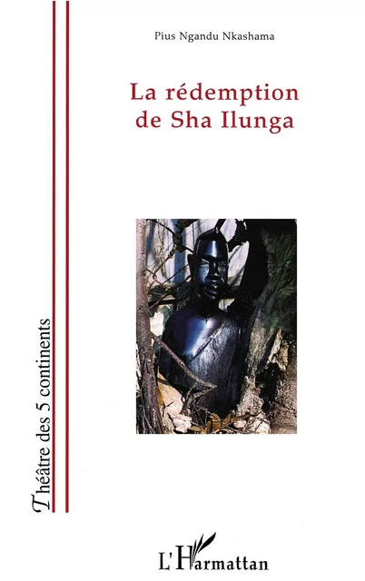 La rédemption de Sha Ilunga - Pius Ngandu Nkashama - Editions L'Harmattan