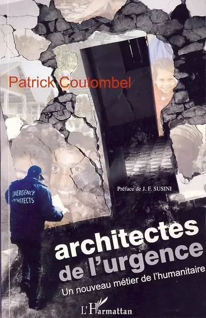 Architectes de l'urgence - Patrick Coulombel - Editions L'Harmattan