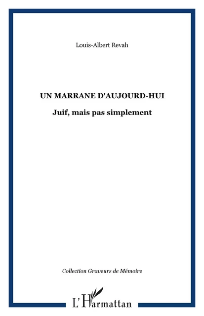 Un marrane d'aujourd-hui - Louis-Albert REVAH - Editions L'Harmattan