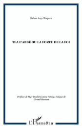 Tea l'Abbé ou La force de la foi