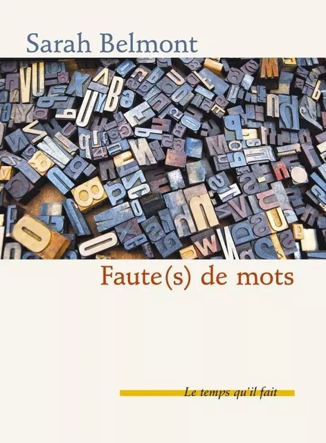 Faute(s) de mots - Sarah Belmont - Le Temps qu'il fait