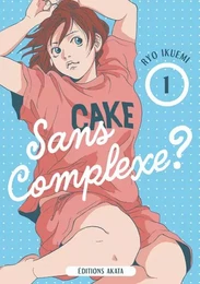 Sans complexe ? - Tome 1