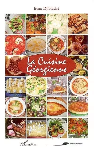 La cuisine Géorgienne - Irina Djibladzé - Editions L'Harmattan