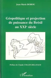 Géopolitique et projection de puissance du Brésil au XXIe siècle