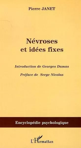 Névroses et idées fixes - Volume I - Pierre Janet - Editions L'Harmattan