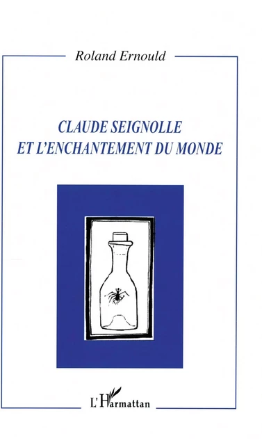 Claude Seignolle et l'enchantement du monde - Roland Ernould - Editions L'Harmattan