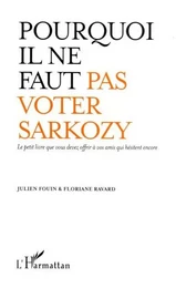 Pourquoi il ne faut pas voter Sarkozy