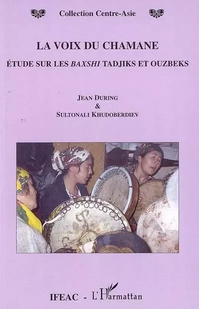 La voix du chamane - Jean During, Sultonali Khudoberdiev - Editions L'Harmattan