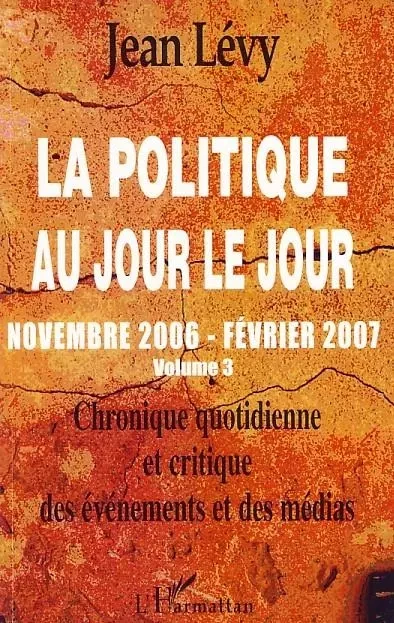 La politique au jour le jour (volume 3) - Jean Levy - Editions L'Harmattan