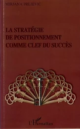 La stratégie de positionnement comme clef du succès