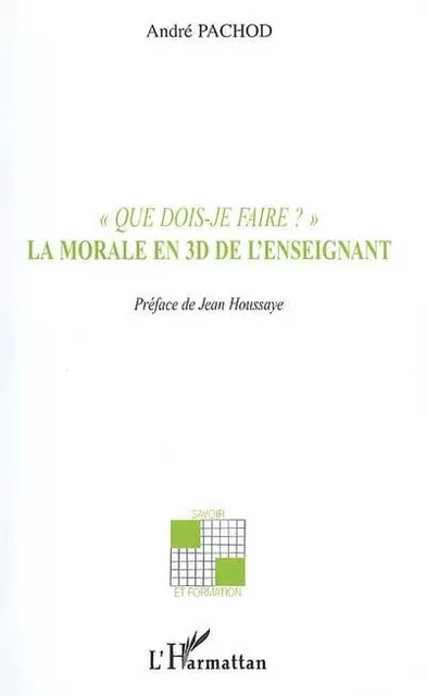 "Que dois-je faire ?" - André Pachod - Editions L'Harmattan