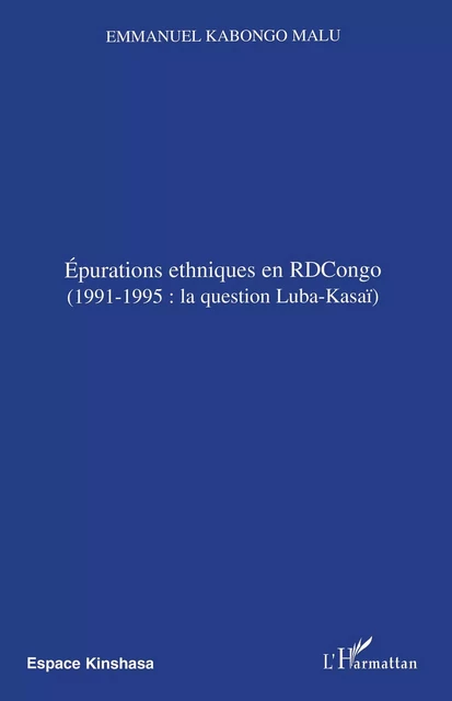 Epurations ethniques en RDCongo -  Emmanuel Kabongo Malu - Editions L'Harmattan