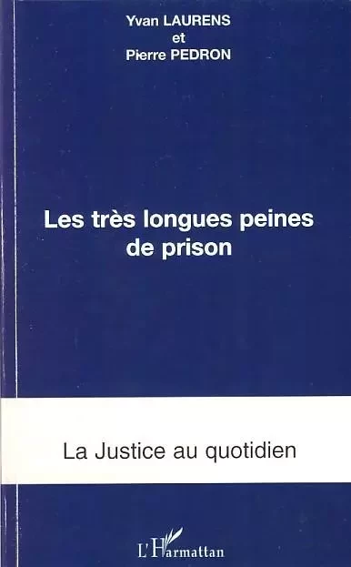 Les très longues peines de prison - Yvan Laurens, Pierre Pedron - Editions L'Harmattan