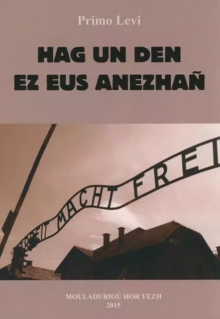 Hag un den ez eus anezhañ - Primo Levi - MOULADURIOU HY