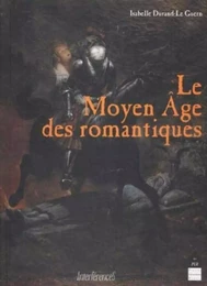 MOYEN AGE DES ROMANTIQUES