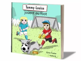 Tommy et Louise jouent au foot (livret souple FR)