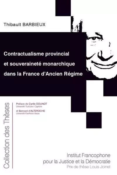 Contractualisme provincial et souveraineté monarchique dans la France d'Ancien Régime - Thibault Barbieux - IFJD