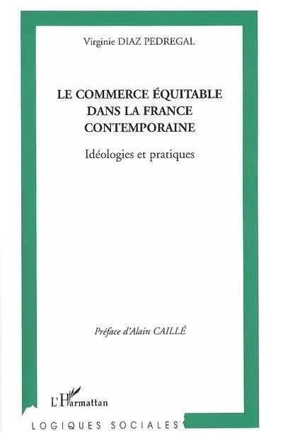 Le commerce équitable dans la France contemporaine -  Diaz pedregal virginie - Editions L'Harmattan