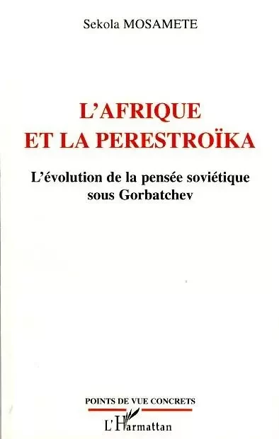 L'Afrique et la Perestroïka - Sekola Mosamete - Editions L'Harmattan