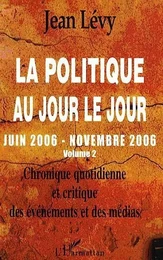 La politique au jour le jour (Volume 2)