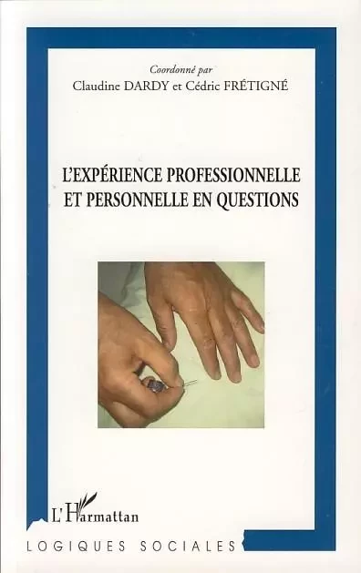 L'expérience professionnelle et personnelle en questions -  Fretigne cedric, Claudine Dardy - Editions L'Harmattan