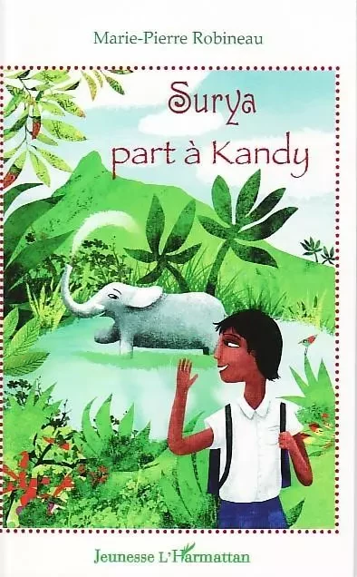 Surya part à Kandy - Marie-Pierre Robineau - Editions L'Harmattan