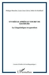 Un siècle après le "Cours" de Saussure