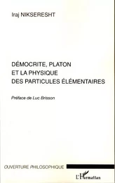 Démocrite, Platon et la physique des particules élémentaires