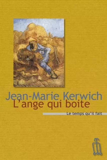 L' Ange qui boîte - Jean-Marie Kerwich - Le Temps qu'il fait